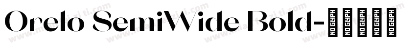 Orelo SemiWide Bold字体转换